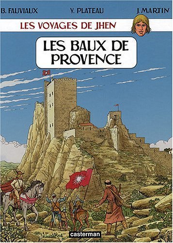 Les voyages de Jhen, tome 1 : Les Baux de Provence - Jacques Martin, Benoît Fauviaux, Yves Plateau Les voyages de Jhen, tome 1 : Les Baux de Provence - Jacques Martin, Benoît Fauviaux, Yves Plateau