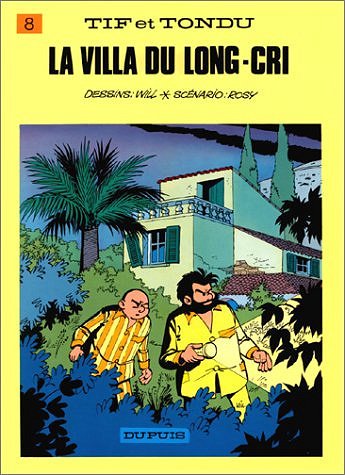 Tif et Tondu, tome 8 : La Villa du long cri - Will, M. Rosy