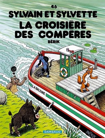 Sylvain & Sylvette, tome 46 : La Croisière des compères - Bérick, Jean-Louis Pesch Sylvain & Sylvette, tome 46 : La Croisière des compères - Bérick, Jean-Louis Pesch