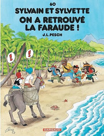 Sylvain et Sylvette - Tome 60 - On a retrouvé la Faraude ! - Jean-Louis Pesch Sylvain et Sylvette - Tome 60 - On a retrouvé la Faraude ! - Jean-Louis Pesch