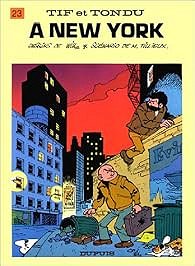 Tif et Tondu, Tome 23 : Tif et Tondu à New York - Maurice Tillieux, Will