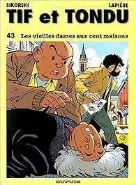 Tif et Tondu, tome 43 : Les Vieilles Dames aux cent maisons - Denis Lapière, Alain Sikorski