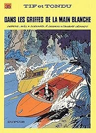 Tif et Tondu, Tome 35 : Dans les griffes de la Main Blanche - Stephen Desberg, Will