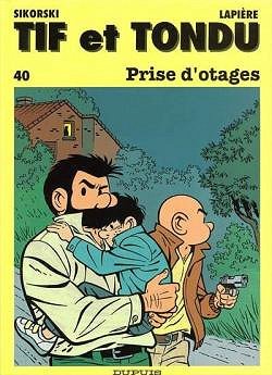 Tif et Tondu, tome 40 : Prise d'otages - Denis Lapière, Alain Sikorski