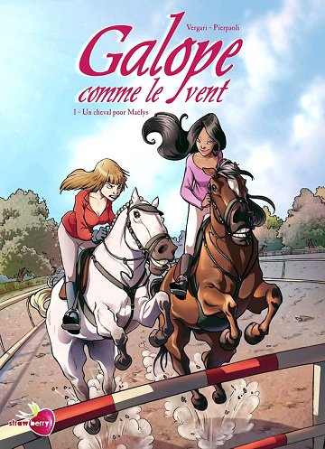 Galope Comme Le Vent - Tomes 01 à 03 Galope Comme Le Vent - Tomes 01 à 03