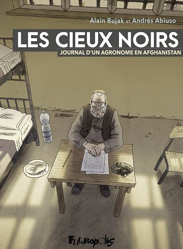 Les Cieux noirs : Journal d'un agronome en Afghanistan