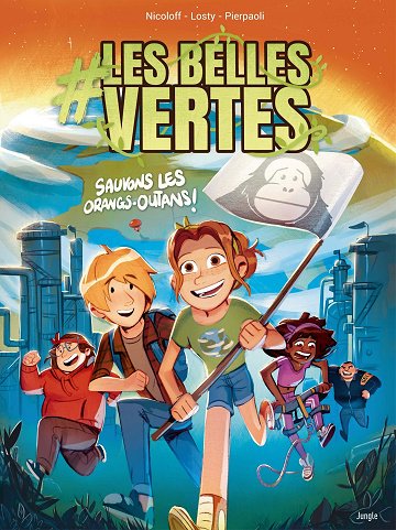 Les Belles Vertes - Tome 02 - Sauvons Les Orangs-outans!