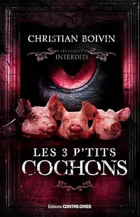 Les contes interdits - Les 3 p'tits cochons