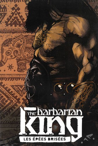 The barbarian King - Tome 01 - Les épées brisées