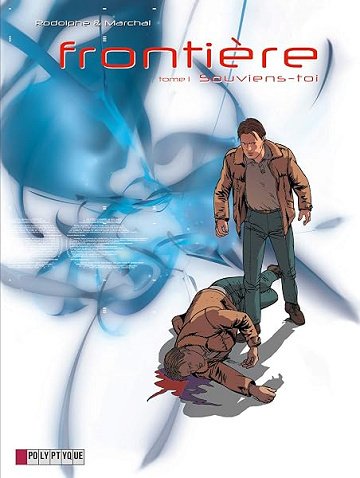 Frontière - Souviens-toi - Rodolphe, Bertrand Marchal
