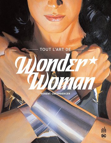 Artbook - Tout l'Art de Wonder Woman Artbook - Tout l'Art de Wonder Woman