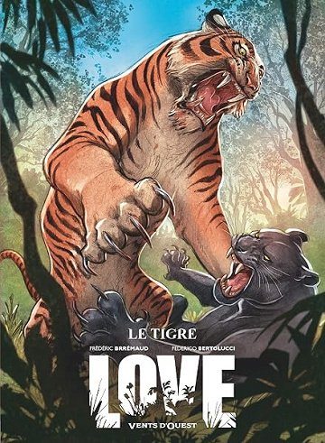 Love - Tome 01: Le Tigre - Federico Bertolucci, Frédéric Brrémaud