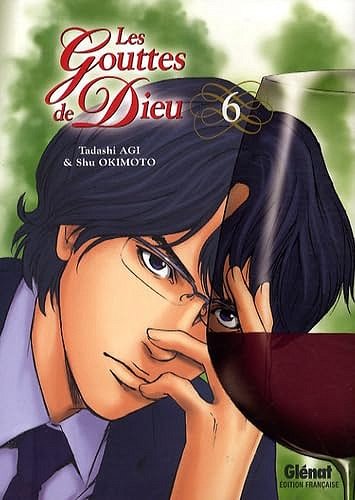 Les Gouttes de Dieu - Tome 06 - Tadashi Agi, Shu Okimoto Les Gouttes de Dieu - Tome 06 - Tadashi Agi, Shu Okimoto