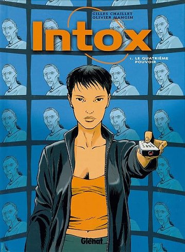 Intox - Tome 01: Le Quatrième Pouvoir - Olivier Mangin, Gilles Chaillet