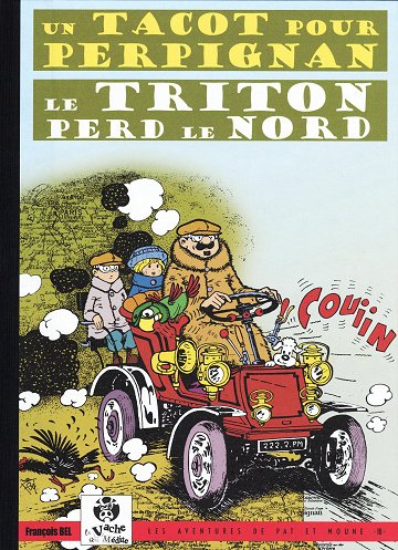 Pat et Moune - Tome 16 - Un tacot pour Perpignan-Le triton perd le nord Pat et Moune - Tome 16 - Un tacot pour Perpignan-Le triton perd le nord