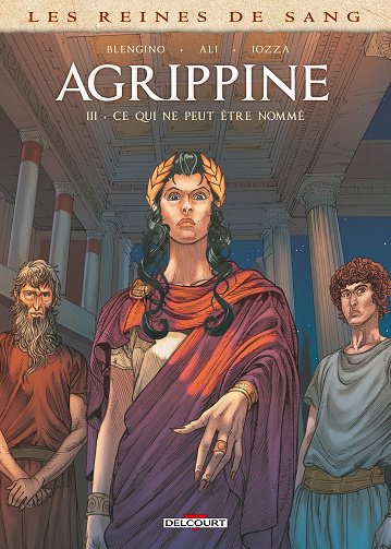 Les Reines De Sang - Agrippine - Tome 03 - Ce Qui Ne Peut Être Nommé (2026)