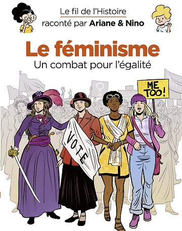 Le fil de l'Histoire raconté par Ariane & Nino - Tome 34 - Le féminisme (Un combat pour l'égalité (2026)