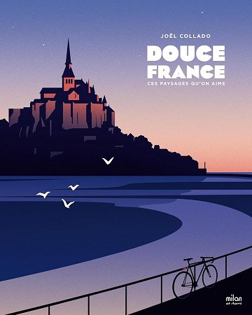 Douce France: Ces paysages qu'on aime