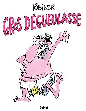 Gros dégueulasse - Reiser