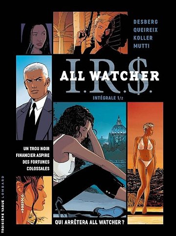 Intégrale I.R.$ All Watcher - Tome 1 - Stephen Desberg