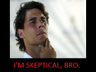 https://image.noelshack.com/fichiers/2012/10/1331082598-skeptical_rafa.png