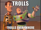 https://image.noelshack.com/fichiers/2012/29/1342806744-TROLLS-TROLLS-EVERYWHERE-1.jpg