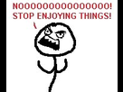 https://image.noelshack.com/fichiers/2012/51/1355711325-stop-enjoying-things.jpg