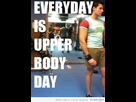 https://image.noelshack.com/fichiers/2013/05/1359817940-everyday-is-upper-body-day.jpg