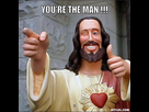 https://image.noelshack.com/fichiers/2013/32/1375906781-jesus-says-meme-generator-you-re-the-man-3789f4.jpg