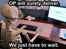 https://image.noelshack.com/fichiers/2013/32/1375984287-39559-op-will-surely-deliver-we-just-4lfx.jpeg
