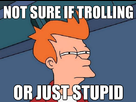 https://image.noelshack.com/fichiers/2014/19/1399837836-not-sure-if-trolling.jpg