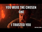 https://image.noelshack.com/fichiers/2014/31/1406647146-resized-obi-wan-the-chosen-one-meme-generator-you-were-the-chosen-one-i-trusted-you-4d4e12.jpg