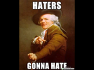 https://image.noelshack.com/fichiers/2014/33/1407872525-haters-gonna-hate-2.jpg
