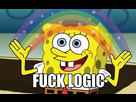 https://image.noelshack.com/fichiers/2015/12/1426527220-spongebob-says-fuck-logic-large.jpg