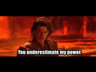 https://image.noelshack.com/fichiers/2015/26/1435240136-post-31741-you-underestimate-my-power-gif-kdez.gif