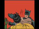 https://image.noelshack.com/fichiers/2015/30/1437928456-batman-slaps-robin-by-lovelyobnoxious-d4zd0s4.jpg
