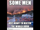 https://image.noelshack.com/fichiers/2015/33/1439320824-some-men-just-want-to-see-the-world-burn-317412.png