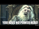 https://image.noelshack.com/fichiers/2015/34/1439824296-you-have-no-power-here-jpg.png