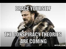 https://image.noelshack.com/fichiers/2015/43/1445408303-winter-is-coming-meme-generator-brace-yourself-the-conspiracy-theories-are-coming-d1e91f.jpg