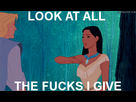 https://image.noelshack.com/fichiers/2016/22/1464645555-look-at-all-the-fucks-i-give-pocahontas-funny-gif.gif