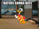 https://image.noelshack.com/fichiers/2016/27/1468173056-haters-gonna-hate-donald.gif