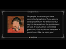 https://image.noelshack.com/fichiers/2016/29/1468899434-quote-oh-people-know-that-you-have-committed-great-sins-if-you-ask-me-what-proof-i-have-for-genghis-khan-73-40-62.jpg