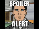 https://image.noelshack.com/minis/2017/46/3/1510714702-spoiler-alert-archer.png