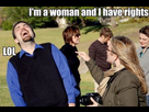https://image.noelshack.com/fichiers/2018/10/3/1520456055-womens-rights-lol.jpg