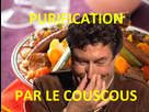 https://image.noelshack.com/fichiers/2018/15/7/1523753344-purification-par-le-couscous.png