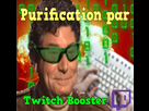 https://image.noelshack.com/fichiers/2018/18/4/1525380044-purification-par-le-twitch-booster-recadrer.png