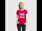 https://image.noelshack.com/minis/2018/22/7/1527980725-i-have-a-pussy-so-i-make-the-rules-women-s-t-shirts-womens-premium-t-shirt.png