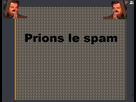 https://image.noelshack.com/minis/2018/27/7/1531051642-prions-le-spam.png