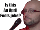 https://image.noelshack.com/fichiers/2018/44/6/1541258821-is-this-an-april-fools-joke.png