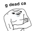 https://image.noelshack.com/fichiers/2019/07/4/1550170396-g-dead-ca.png